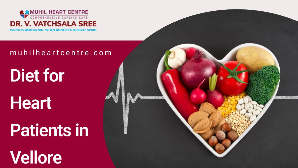 Diet for Heart Patients in Vellore | Muhil Heart Centre